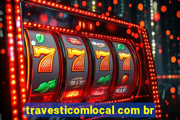 travesticomlocal com br